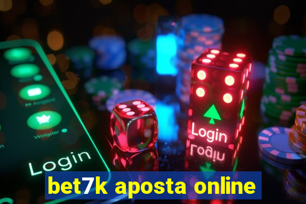 bet7k aposta online